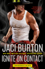 Ignite on Contact (Brotherhood by Fire #2) By Jaci Burton Cover Image