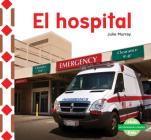 El Hospital (the Hospital) (Spanish Version) (Mi Comunidad: Lugares (My Community: Places)) Cover Image