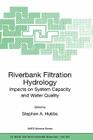 Riverbank Filtration Hydrology (NATO Science Series: IV: #60) By Stephen a. Hubbs (Editor) Cover Image