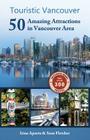 Touristic Vancouver: 50 Amazing Attractions in the Vancouver Area Cover Image