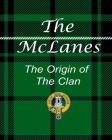 The McLanes - The Origin of the Clan By Ronald W. Collins Cover Image