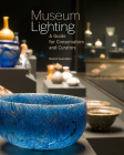Museum Lighting: A Guide for Conservators and Curators Cover Image
