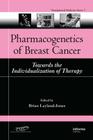 Pharmacogenetics of Breast Cancer: Towards the Individualization of Therapy (Translational Medicine #7) By Brian Leyland-Jones (Editor) Cover Image