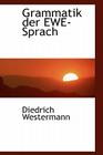 Grammatik Der Ewe-Sprach By Diedrich Westermann Cover Image