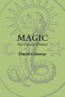 Magic: An Occult Primer By David Conway Cover Image