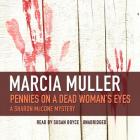 Pennies on a Dead Woman's Eyes (Sharon McCone Mysteries #13) By Marcia Muller, Susan Boyce (Read by) Cover Image