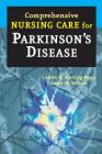 Comprehensive Nursing Care for Parkinson's Disease By Lisette K. Bunting-Perry (Editor), Gwyn M. Vernon (Editor) Cover Image
