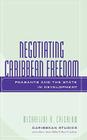Negotiating Caribbean Freedom: Peasants and The State in Development (Caribbean Studies) By Michaeline A. Crichlow Cover Image