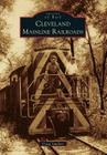 Cleveland Mainline Railroads (Images of Rail) By Craig Sanders Cover Image