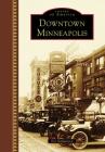 Downtown Minneapolis (Images of America) By Iric Nathanson Cover Image