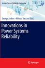 Innovations in Power Systems Reliability By George Anders (Editor), Alfredo Vaccaro (Editor) Cover Image