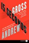 15 Seconds: A Novel By Andrew Gross Cover Image