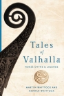 Tales of Valhalla: Norse Myths and Legends By Martyn Whittock, Hannah Whittock Cover Image