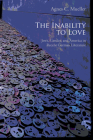 The Inability to Love: Jews, Gender, and America in Recent German Literature By Agnes C. Mueller Cover Image