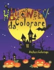 Halloween da Colorare: Libri Halloween per Bambini da 4 Anni: Libri da Colorare per Bambini con una Collezione di 37 Bello Disegni di Hallowe By Ateliers Coloriage Cover Image