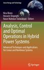 Analysis, Control and Optimal Operations in Hybrid Power Systems: Advanced Techniques and Applications for Linear and Nonlinear Systems (Green Energy and Technology) Cover Image