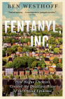 Fentanyl, Inc.: How Rogue Chemists Are Creating the Deadliest Wave of the Opioid Epidemic Cover Image
