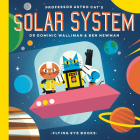 Professor Astro Cat's Solar System By Dr. Dominic Walliman, Ben Newman (Illustrator) Cover Image