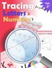 Tracing Letters and Numbers for Preschool: kindergarten tracing, workbook, trace letters workbook, letter tracing workbook, and numbers for preschool Cover Image