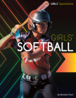Girls' Softball (Girls' Sportszone) By Brendan Flynn Cover Image
