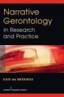 Narrative Gerontology in Research and Practice By Kate de Medeiros Cover Image