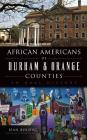 African Americans of Durham & Orange Counties: An Oral History By Jean Bolduc, Anthony Wilson (Foreword by) Cover Image