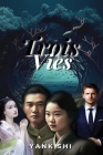 Trois Vies By Yank Shi Cover Image