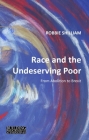 Race and the Undeserving Poor: From Abolition to Brexit (Building Progressive Alternatives) By Robbie Shilliam Cover Image