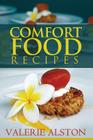Comfort Food Recipes By Alston Valerie, Valerie Alston Cover Image
