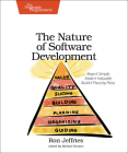The Nature of Software Development: Keep It Simple, Make It Valuable, Build It Piece by Piece By Ron Jeffries Cover Image