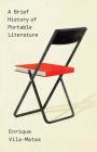 A Brief History of Portable Literature By Enrique Vila-Matas, Anne McLean (Translated by), Thomas Bunstead (Translated by) Cover Image