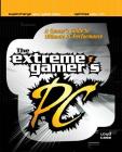 Extreme Gamer's PC: A Gamer's Guide to PC Ultimate Performance By Loyd Case (Conductor) Cover Image