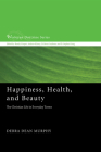 Happiness, Health, and Beauty (Wesleyan Doctrine #9) By Debra Dean Murphy Cover Image