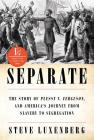 Separate: The Story of Plessy v. Ferguson, and America's Journey from Slavery to Segregation By Steve Luxenberg Cover Image