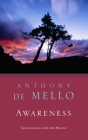Awareness: Conversations with the Masters By Anthony De Mello Cover Image