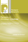 Paradox in Christian Theology (Paternoster Theological Monographs) By James Anderson Cover Image