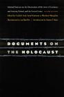 Documents on the Holocaust: Selected Sources on the Destruction of the Jews of Germany and Austria, Poland, and the Soviet Union (Eighth Edition) By Yisrael Gutman (Editor), Yitzhak Arad (Editor), Abraham Margaliot (Editor), Lea Ben Dor (Translated by), Steven T. Katz (Introduction by) Cover Image