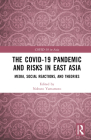 The COVID-19 Pandemic and Risks in East Asia: Media, Social Reactions, and Theories Cover Image