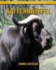 Kaffernbüffel: Sagenhafte Bilder und Fakten Cover Image