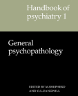 Handbook of Psychiatry: Volume 1, General Psychopathology (Studies in Emotion and Social Interaction #1) Cover Image
