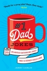 #1 Dad Jokes: 1,000+ Hilarious Bathroom Jokes Only a Father Could Love By Jerry Carlin Cover Image