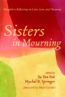 Sisters in Mourning By Su Yon Pak (Editor), Mychal B. Springer (Editor), Mary Gordon (Foreword by) Cover Image