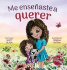 Me enseñaste a querer: You Taught Me Love (Spanish Edition) Cover Image