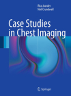 Case Studies in Chest Imaging By Rita Joarder, Neil Crundwell Cover Image