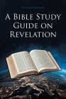 A Bible Study Guide on Revelation Cover Image