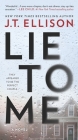 Lie to Me By J. T. Ellison Cover Image