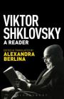 Viktor Shklovsky: A Reader Cover Image