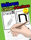 Hébreu Cahier d'écriture: Cahier d'écriture Pratique pour apprendre à écrire l'alphabet hébraique (Alef-Bet) By David Hayoun Cover Image