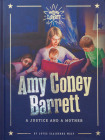 Amy Coney Barrett: A Justice and a Mother By Claiborne-Wes Joyce Cover Image