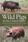 Wild Pigs in the United States: Their History, Comparative Morphology, and Current Status Cover Image